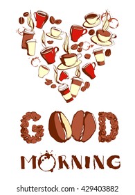 Vector illustration Grungy hand drawn heart shape ink coffee to go, cups, mugs, beans background pattern with lettering: Good morning. 