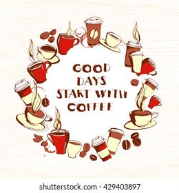 Vector illustration Grungy hand drawn circle shape ink coffee to go, cups, mugs, beans frame or border background pattern. 