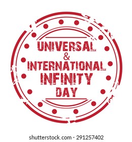 Vector illustration of a grungy stamp for Universal And International Infinity Day.
