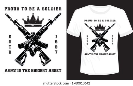 Vector illustration of a gun t-shirt design concept, hunting t-shirt, proud to be a soldier quote