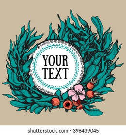 Vector illustration. Hand drawing of pen and ink. Wreath of fantasy leaves on beige background. There are rose hips with flower in the middle.