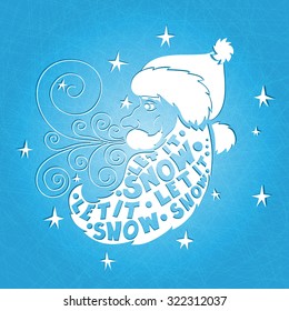 Vector illustration. Hand drawing. Santa Claus with a big beard and a mustache. Postcard Happy New Year and Merry Christmas. Greeting card "Let it snow". Typographic composition in his beard.