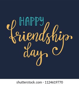 Vector illustration of hand drawn blue and golden lettering text Happy Friendship day. Holiday card on dark blue background