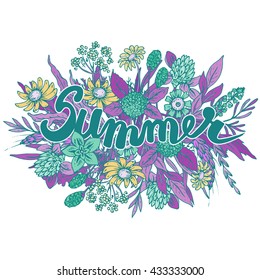 Vector illustration of hand drawn bouquet of wildflowers, herbs and hand lettering word summer on white background. Vector graphic for print and invitation card.