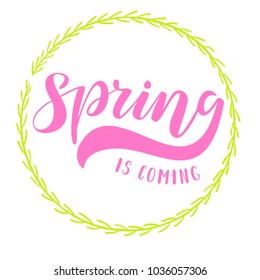 Vector illustration of hand drawn brush lettering quote Spring is Coming in floral wreath for card, print, poster, banner, decoration
