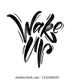 Vector illustration: Hand drawn brush type lettering of Wake Up on white background