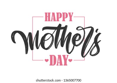 Vector illustration: Hand drawn brush type lettering composition of Happy Mother's Day on white background. 