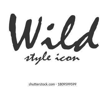 Vector illustration: Hand drawn brush type calligraphic lettering of Wild on white background. Inspirational and motivational quote for prints, textiles etc