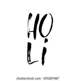 Vector illustration. Hand drawn brush lettering of Holi. Grunge ink inscription