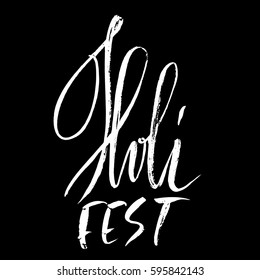 Vector illustration. Hand drawn brush lettering of Holi Fest. Grunge ink inscription.