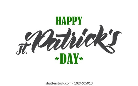 Vector illustration: Hand drawn calligraphic brush type lettering of Happy St. Patrick's Day on white background. 
