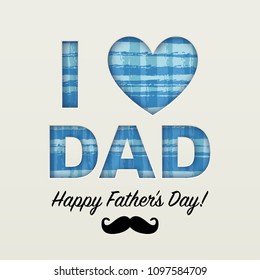 Vector illustration, hand drawn checkered pattern and I love Dad text. Fathers day card design.