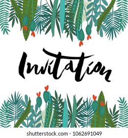 Vector illustration of hand drawn composition with tropical leaves and flowers borders and brush lettering Invitation for templates, cards, greeting cards, prints, posters
