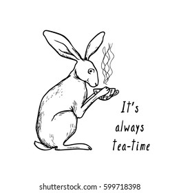 Vector illustration of hand drawn cute hare drinking tea with a quote from Alice in Wonderland. Beautiful ink drawing made in retro style. 