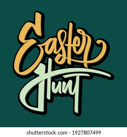 Vector Illustration of Hand Drawn Easter Hunt Lettering. Good for Greeting Card, Cover, Poster, T Shirt, Sticker, and others.