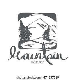 Vector illustration:  Hand Drawn Emblem Template with mountains, pines and hand lettering. Isolated on white background.