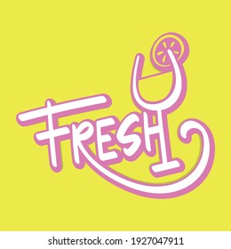 Vector Illustration of Hand Drawn Fresh Lettering. Good for Greeting Card, Cover, Poster, T Shirt, Sticker, and others.