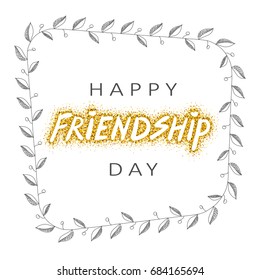 Vector illustration of hand drawn happy friendship day felicitation in fashion style with lettering text sign on gold background 