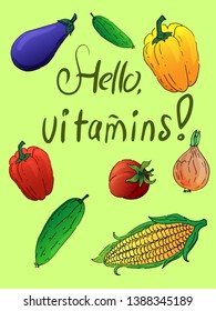 Vector illustration. Hand drawn. Isolated objects. Vegetables (pepper, onion, cucumber, corn, eggplant, tomato). Light green color background. Text: "Hello, vitamins!"