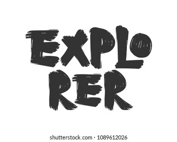 Vector illustration: Hand drawn lettering composition of Explorer on white background