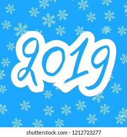 Vector illustration with hand drawn lettering 2019 and snow background. Suitable for banners, greeting cards, social media covers