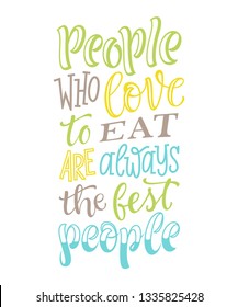 Vector illustration of hand drawn lettering phrase. Graphic design for restaurant, cafe, farm, market, menu and recipes. Calligraphic elements for labels, cards, prints. Unique typography