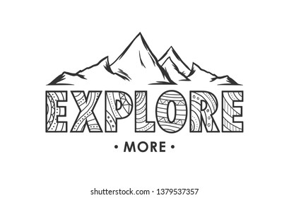 Vector illustration: Hand drawn lettering composition of Explore More with mountains on white background. 