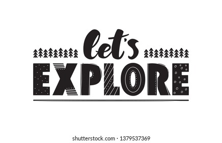 Vector illustration: Hand drawn lettering composition of Let's Explore on white background. 