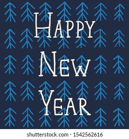 Vector illustration with hand drawn lettering text "Happy New Year" on dark background with pine trees.