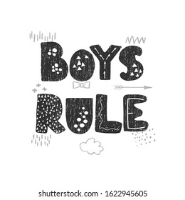 Vector illustration with hand drawn lettering - Boys Rule. Black and white typography design in Scandinavian style for postcard, banner, t-shirt print, invitation, greeting card, poster