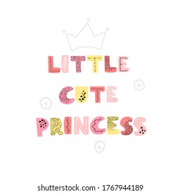 Ilustración vectorial con letras dibujadas a mano - Pequeña princesa linda. Diseño tipográfico colorido al estilo escandinavo para postal, banner, camiseta impresa, invitación, tarjeta de saludo, afiche