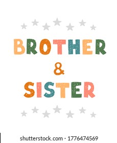 Vector illustration with hand drawn lettering - Brothers and sisters. Colourful typography design in Scandinavian style for postcard, banner, t-shirt print, invitation, greeting card, poster