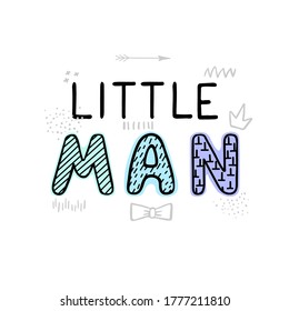 Vector illustration with hand drawn lettering - Little man. Colourful typography design in Scandinavian style for postcard, banner, t-shirt print, invitation, greeting card, poster