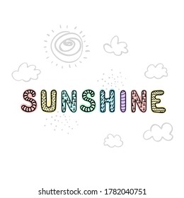 Vector illustration with hand drawn lettering - Sunshine. Colourful typography design in Scandinavian style for postcard, banner, t-shirt print, invitation, greeting card, poster