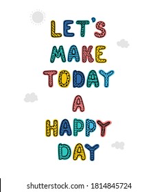 Ilustración vectorial con letras dibujadas a mano - Feliz día. Diseño tipográfico colorido al estilo escandinavo para postal, banner, camiseta impresa, invitación, tarjeta de saludo, afiche