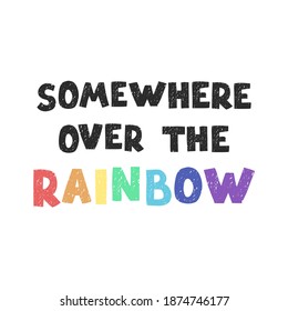 Ilustración vectorial con letras dibujadas a mano - Sobre el arcoiris. Diseño tipográfico colorido al estilo escandinavo para postal, banner, camiseta impresa, invitación, tarjeta de saludo, afiche