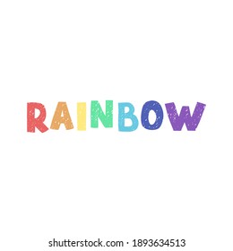 Vector illustration with hand drawn lettering - Rainbow. Colorful typography design in Scandinavian style for postcard, banner, t-shirt print, invitation, greeting card, poster