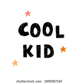 Vector illustration with hand drawn lettering - Cool kid. Colorful typography design in Scandinavian style for postcard, banner, t-shirt print, invitation, greeting card, poster