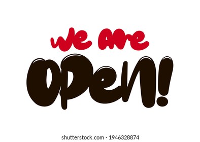 Vector illustration: Hand drawn lettering of We are Open!