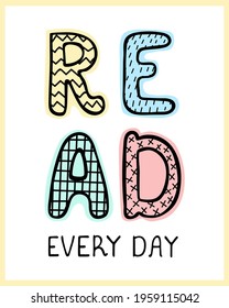 Ilustración vectorial con letras dibujadas a mano - leer todos los días. Diseño tipográfico colorido al estilo escandinavo para postal, banner, camiseta impresa, invitación, tarjeta de saludo, afiche
