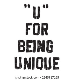 Vector illustration with hand drawn lettering U for being unique. Colorful typography design in Scandinavian style for postcard, banner, t-shirt print, invitation, greeting card, poster