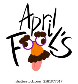 Vector illustration of hand drawn lettering for April Fool’s Day.  Handwritten text with eyeglasses with fake nose and mustache for stickers, greeting cards, party decorations, invitations