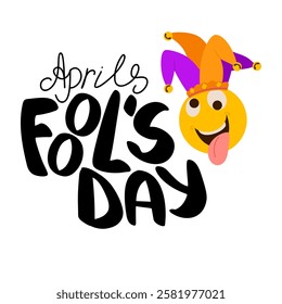 Vector illustration of hand drawn lettering for April Fool’s Day.  Handwritten text with laughting emoji and jester's hat for stickers, greeting cards, party decorations, invitations