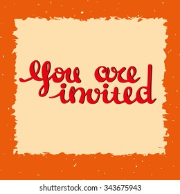 Vector illustration. Hand drawn lettering element containing a quote on the abstract vintage background. Vector typographic design for web design or cards. You are invited.