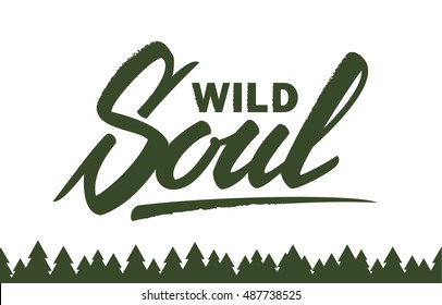 Vector illustration: Hand drawn lettering of Wild Soul and seamless forest on white background.