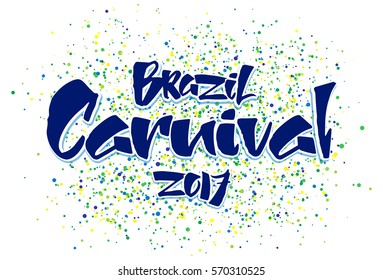 Vector illustration: Hand drawn lettering composition of Brazil Carnival on colorful background. 