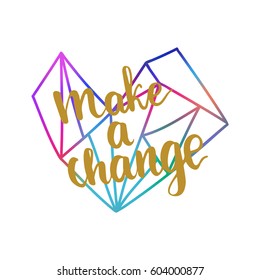 Vector illustration with hand drawn lettering "Make a change" and outline of a heart.