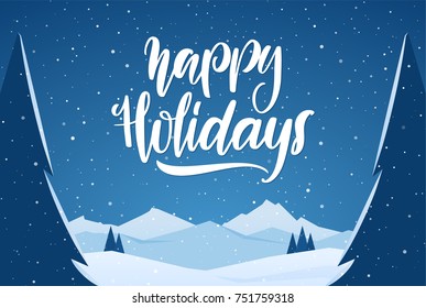 Vector illustration: Hand drawn lettering of Happy Holidays on winter snowy mountains landscape background