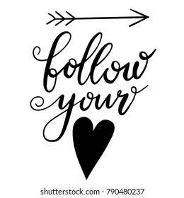 Vector illustration of hand drawn motivational lettering quote Follow Your Heart with heart and arrow shape