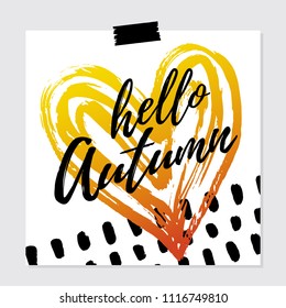 Vector illustration,  hand drawn paint background with a heart. Hello Autumn greeting card.